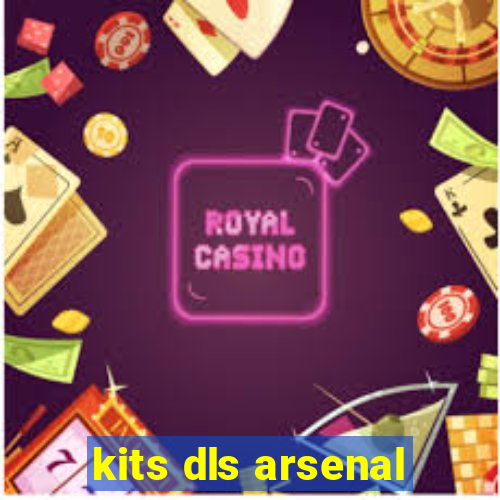 kits dls arsenal